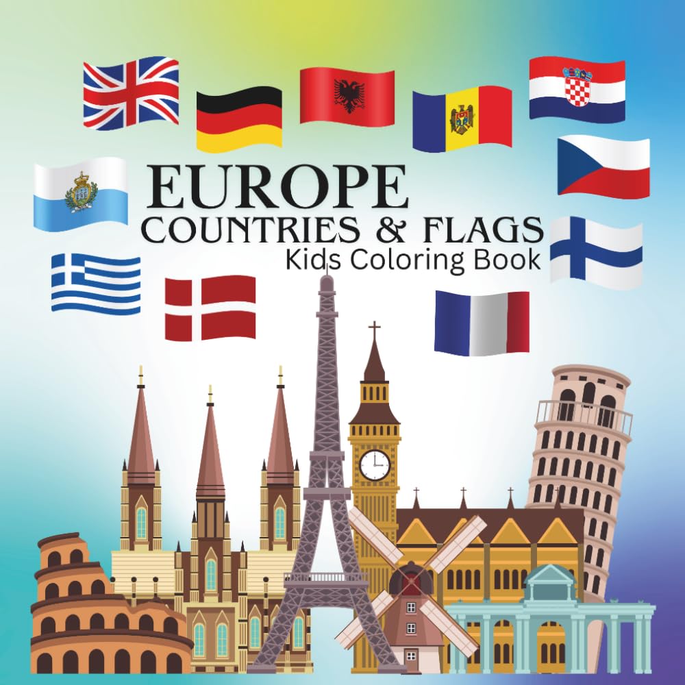 EUROPE COUNTRIES & FLAGS Kids Coloring Book (Coloring Through the Continents: Countries & Flags Around the World | Part 1)