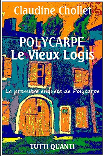 Polycarpe - Tome 1: Le Vieux Logis Gratuit