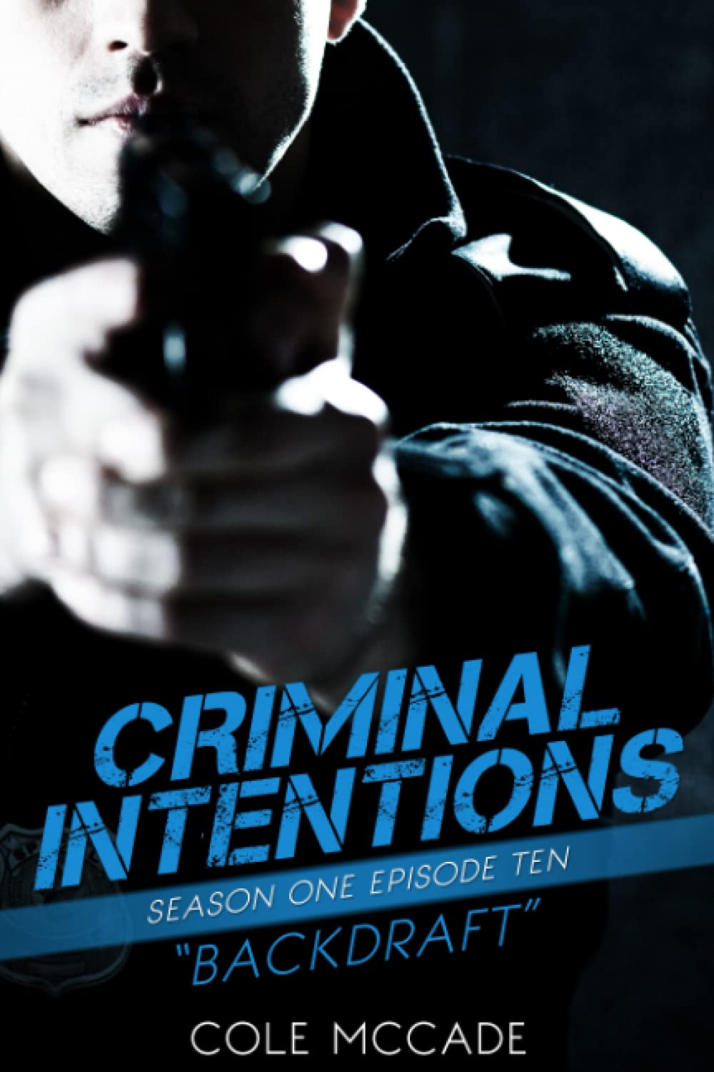 CRIMINAL INTENTIONS: Season One, Episode Ten: BACKDRAFT