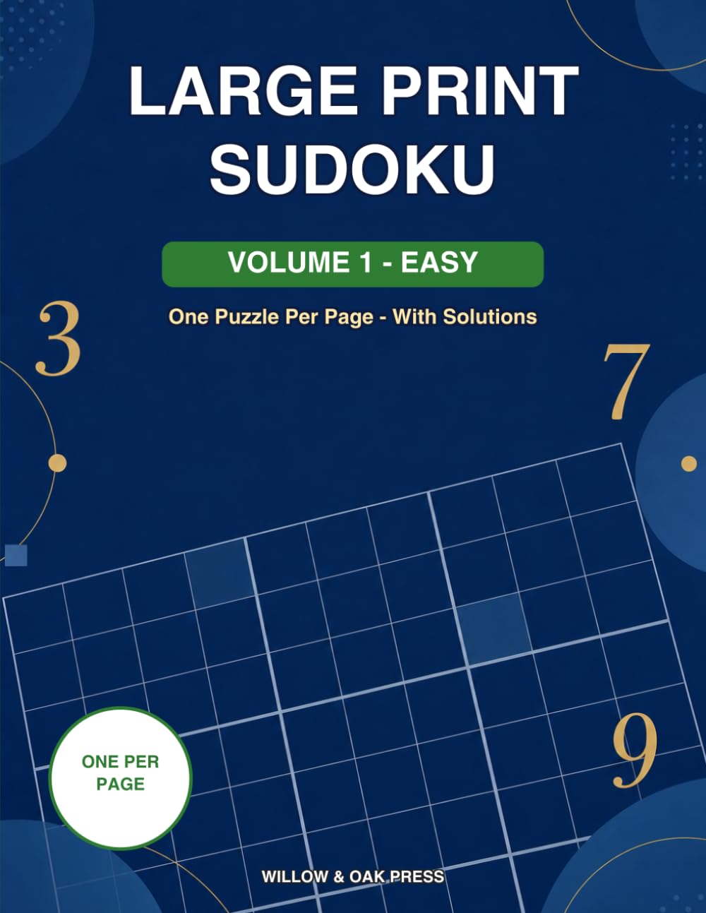 Large Print Sudoku for Adults and Seniors: Volume 1 Easy — 100 Gentle Puzzles, One Per Page, With Solutions