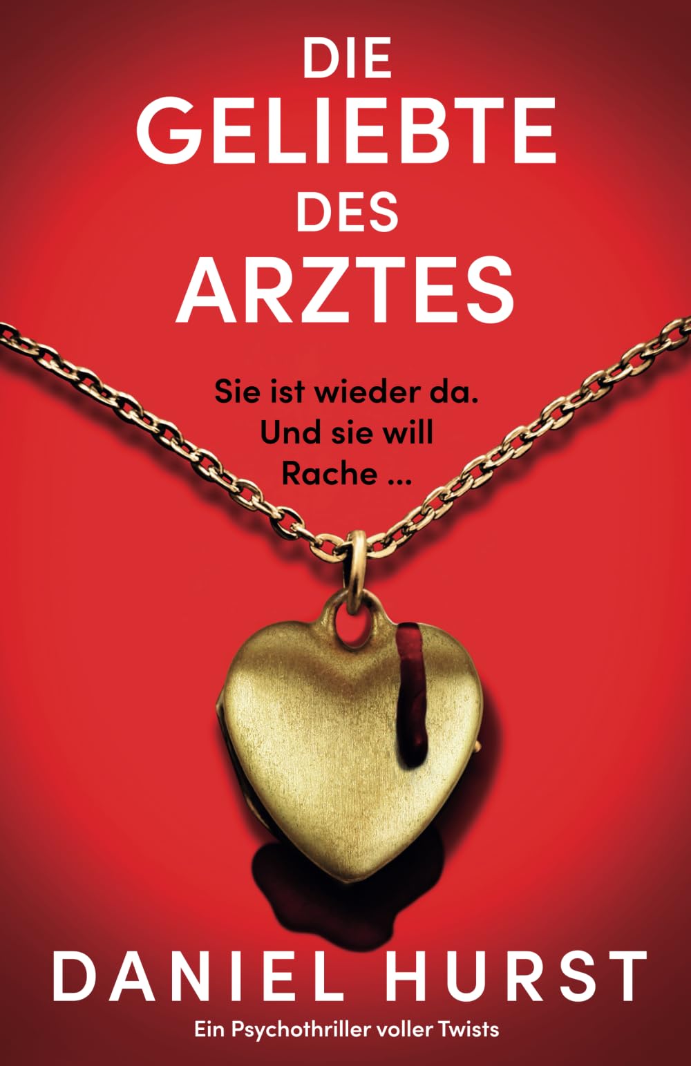 Die Geliebte des Arztes: Ein Psychothriller voller Twists (Die Frau des Arztes)