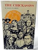 The Chickasaws, (The Civilization of the American Indian series)