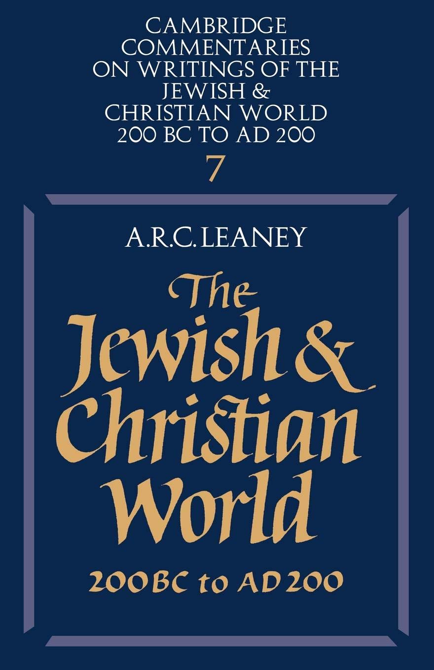 The Jewish and Christian World 200 BC to AD 200: 7 (Cambridge Commentaries on Writings of the Jewish and Christian World, Series Number 7)