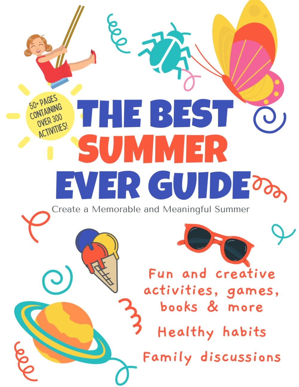 Best Summer Ever Guide: 12 Week Themed Activities Plus Healthy Habits, Discussion Questions, Games and Crafts: Over 300 Activities inside!      Paperback – May 19, 2022