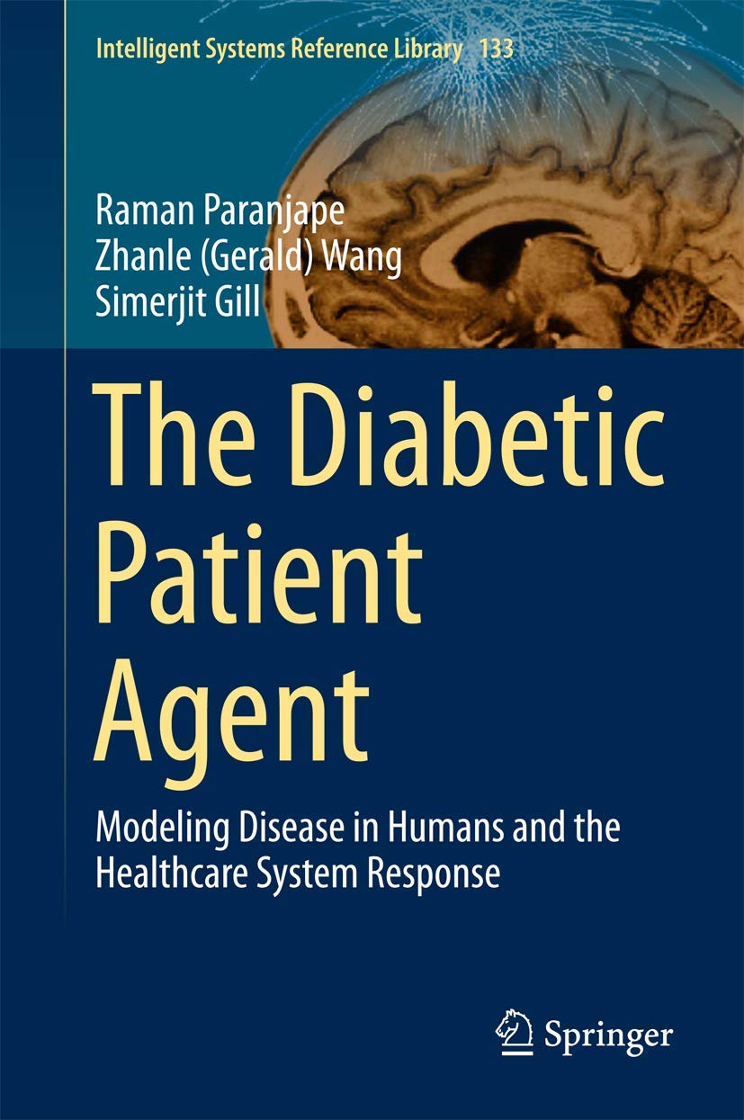 The Diabetic Patient Agent: Modeling Disease in Humans and the Healthcare System Response (Intelligent Systems Reference Library, 133)