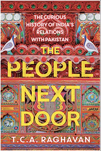 The People Next Door: The Curious History of India's Relations with Pakistan