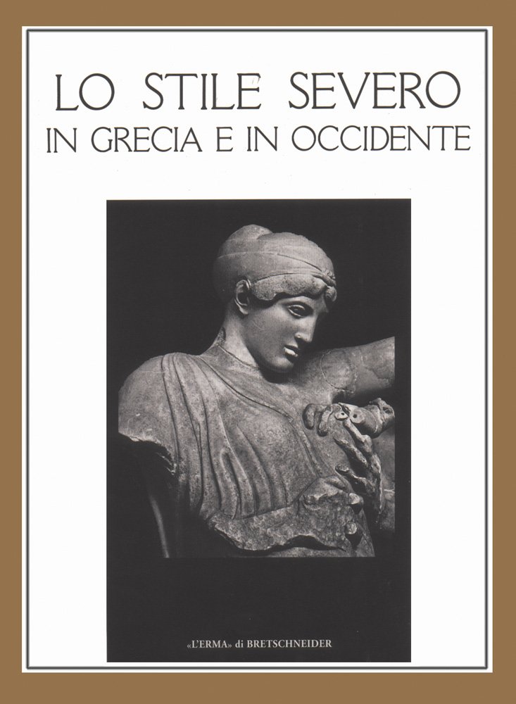 Lo Stile Severo In Grecia E In Occidente. Aspetti E Problemi - 4