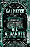 kai meyer alchimistin  Die Gebannte - Die Alchimistin III: Roman