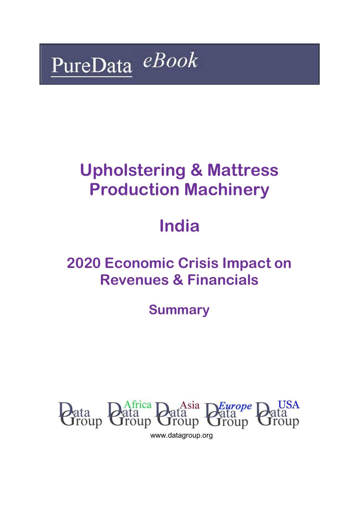 Upholstering & Mattress Production Machinery India Summary: 2020 Economic Crisis Impact on Revenues & Financials