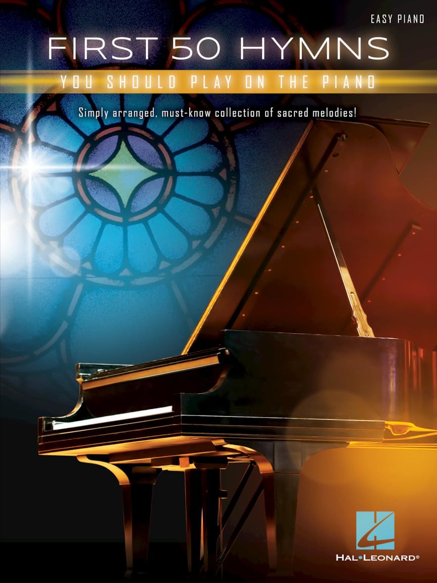 First 50 Hymns You Should Play on Piano Easy Piano Sheet Music Songbook | Includes Amazing Grace, Holy Holy Holy, Rock of Ages and More | Hal Leonard