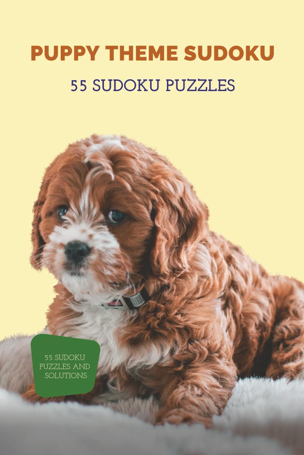 Puppy Theme Sudoku: 55 Sudoku Puzzles | Relaxation and Stress Reduction
