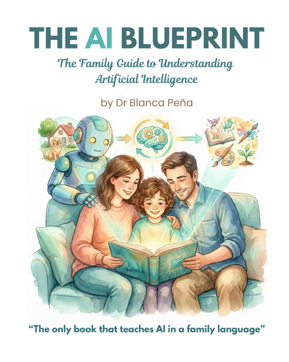 THE AI BLUEPRINT: The Family Guide to Understanding Artificial Intelligence