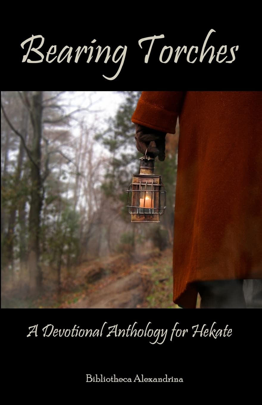 Bearing Torches: A Devotional Anthology for Hekate