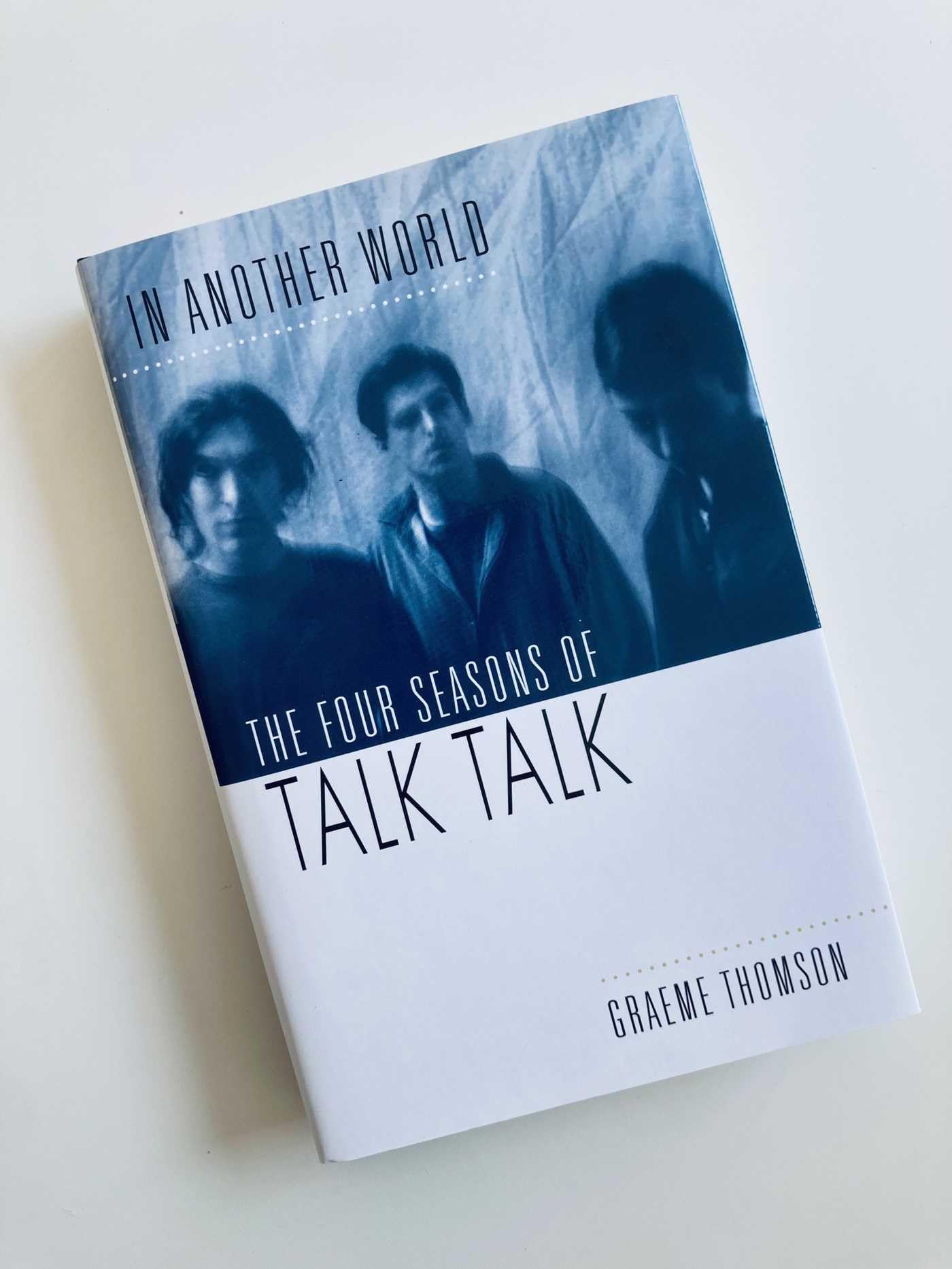 In Another World: The Four Seasons of Talk Talk