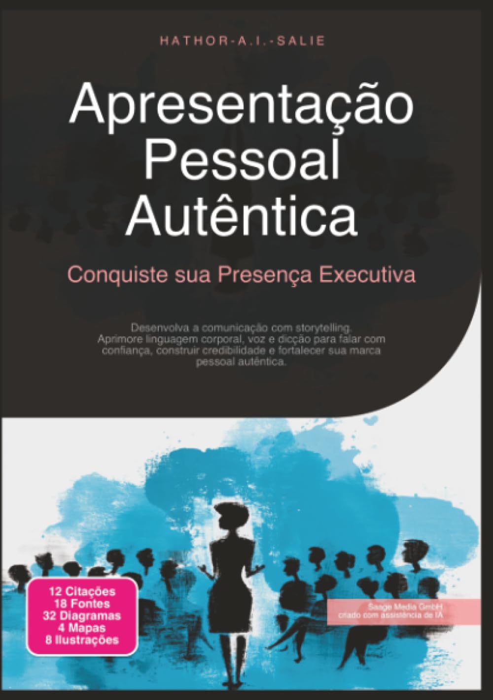 Apresentação Pessoal Autêntica: Conquiste sua Presença Executiva (Comunicação)