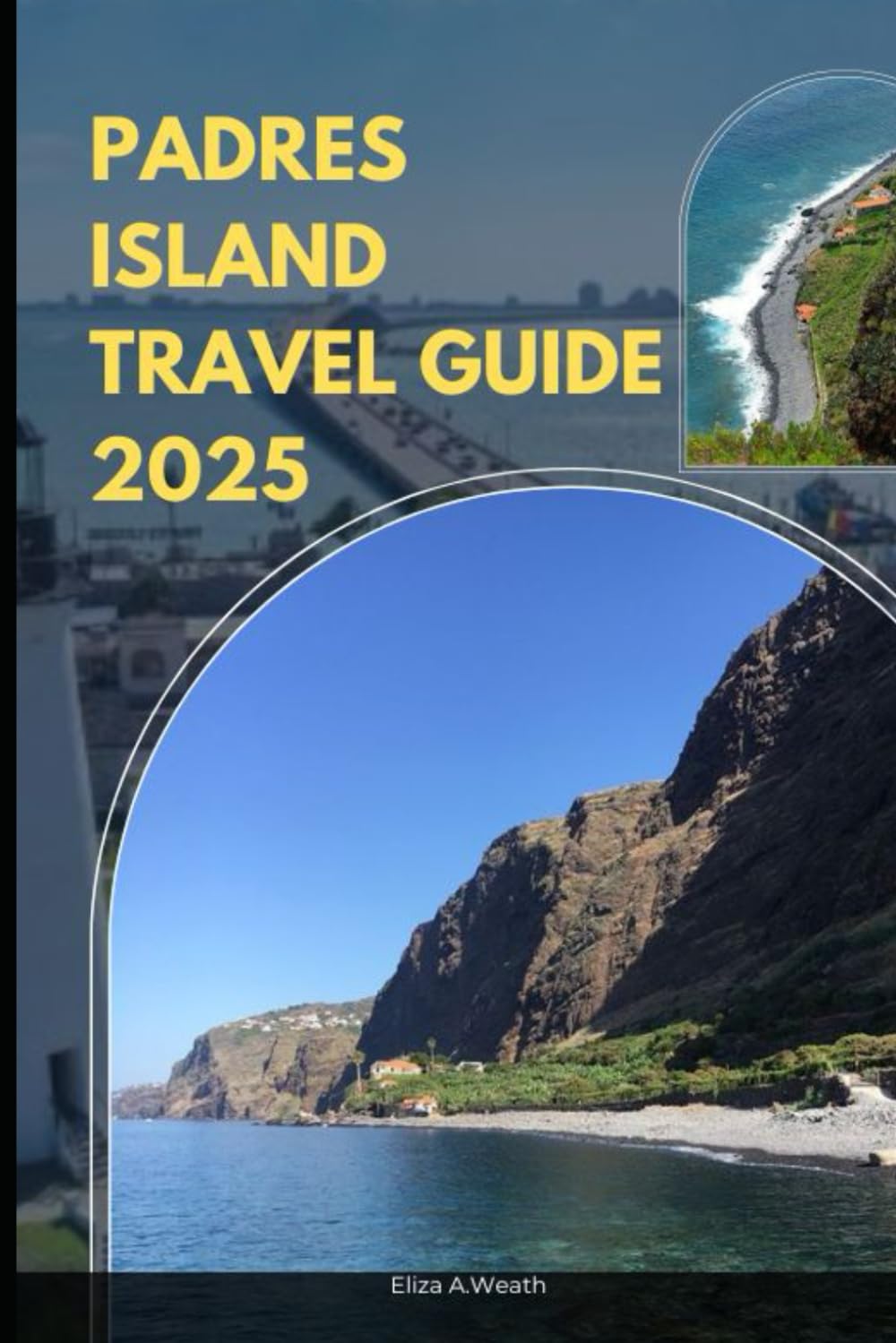 PADRE ISLAND TRAVEL GUIDE 2025 (ADVENTURE AWAIT)