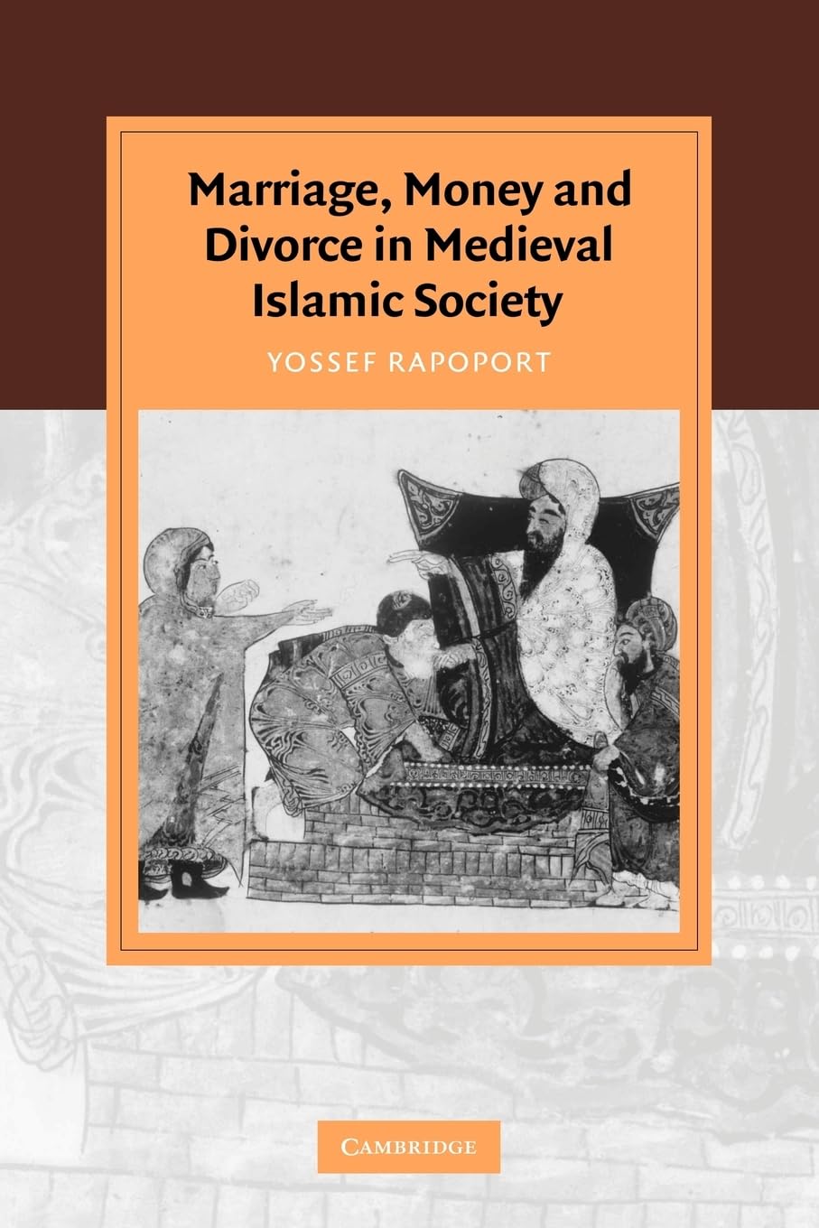 Marriage, Money and Divorce in Medieval Islamic Society Rapoport Paperback