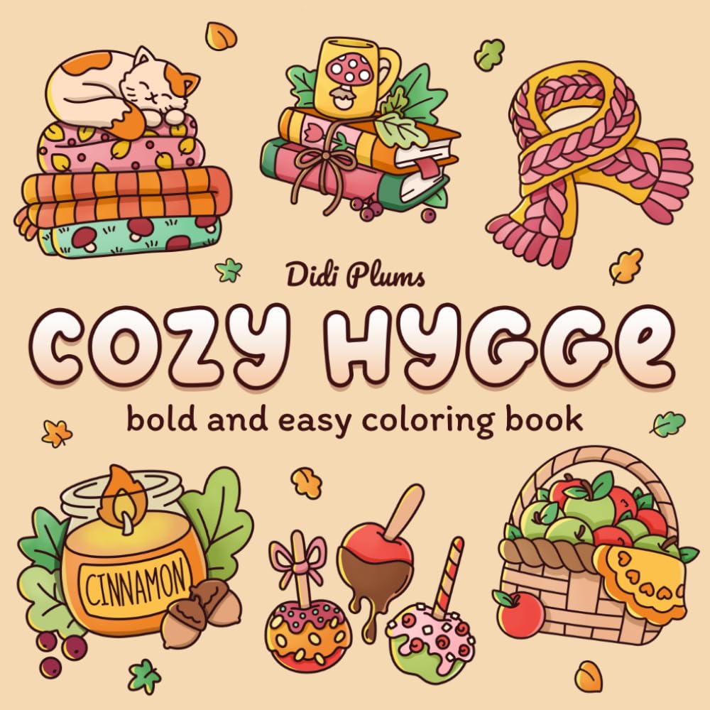 Cozy Hygge: Coloring Book for Adults and Teen Girls with Cute, Bold and Easy Designs for Relaxation