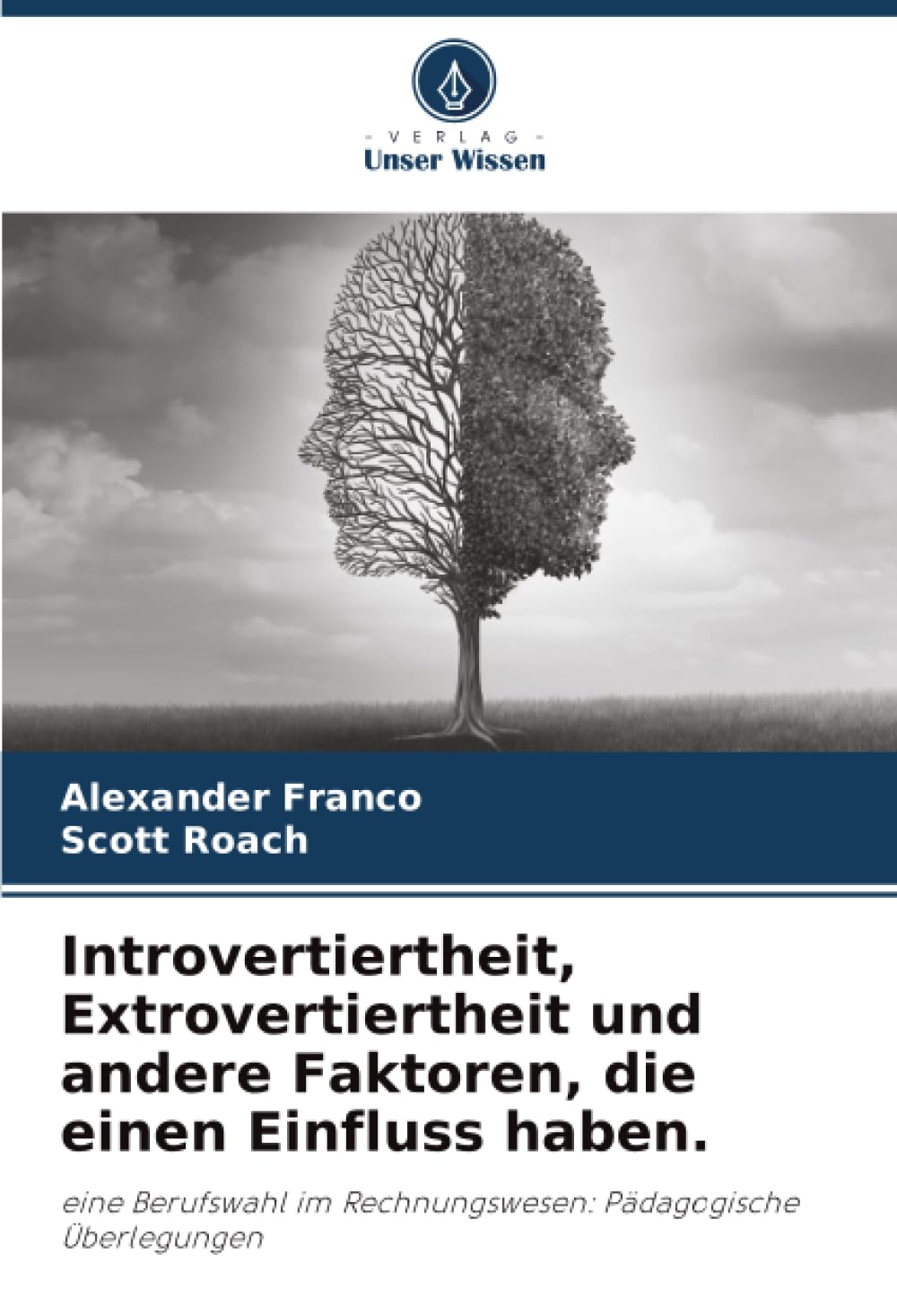 Introvertiertheit, Extrovertiertheit und andere Faktoren, die einen Einfluss haben.: eine Berufswahl im Rechnungswesen: Pädagogische Überlegungen