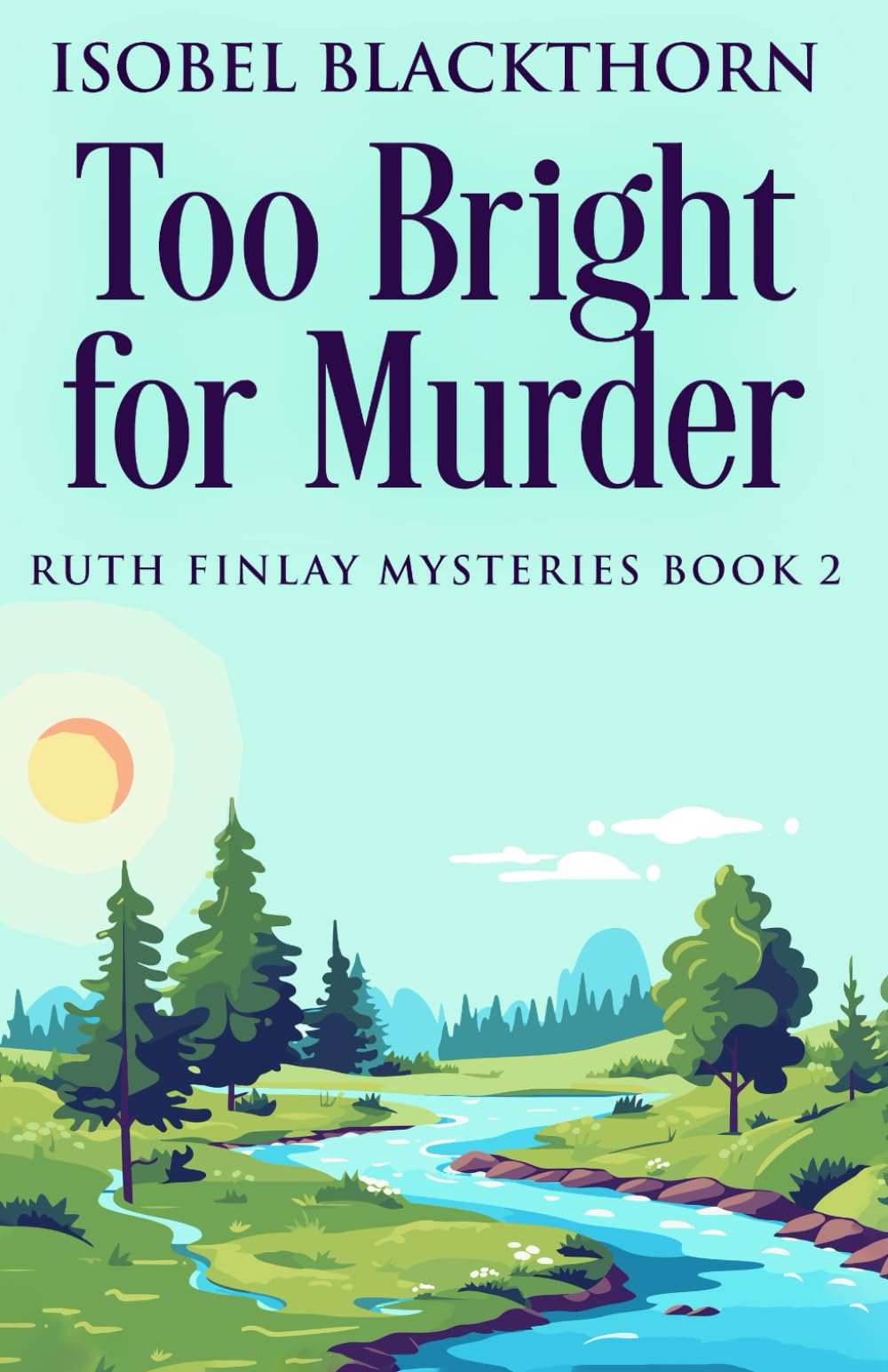 Too Bright for Murder (Ruth Finlay Mysteries)