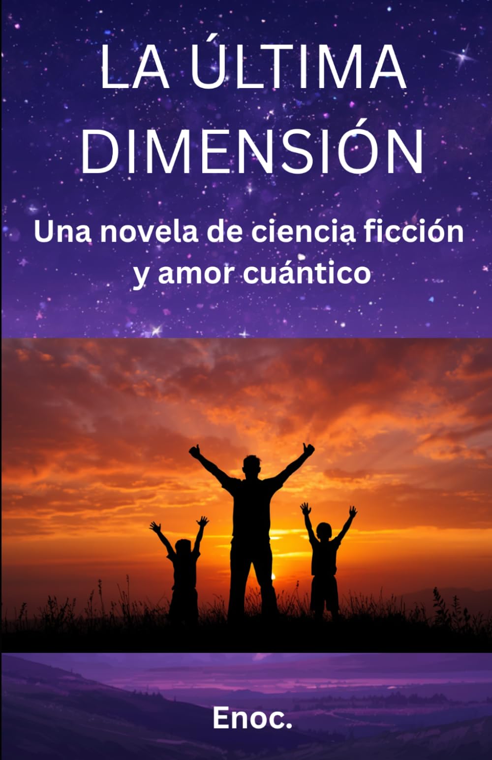 LA ÚLTIMA DIMENSIÓN: Una novela de ciencia ficción y amor cuántico