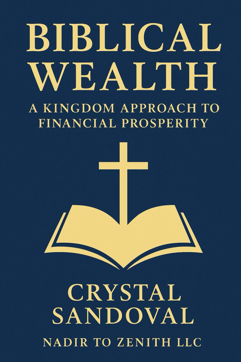 Biblical Wealth: A Kingdom Approach to Financial Prosperity