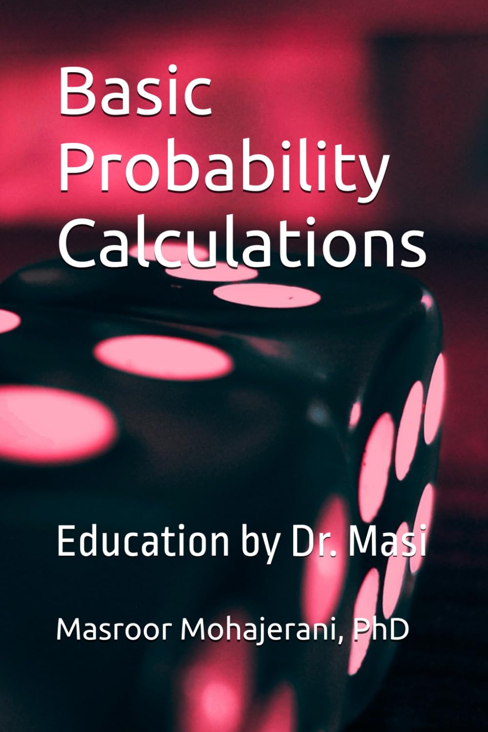 Basic Probability Calculations: Education by Dr. Masi