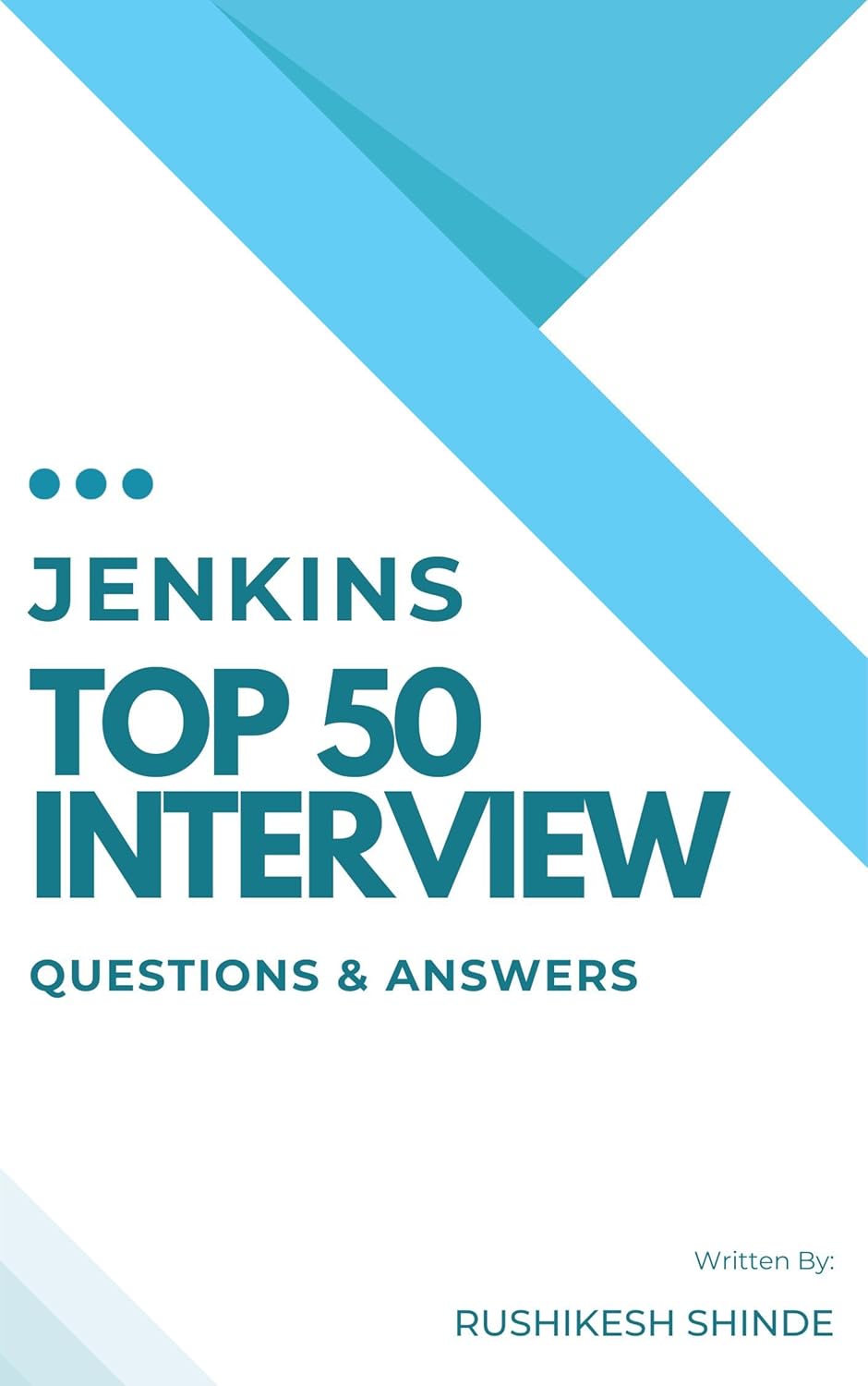 JENKINS : TOP 50 INTERVIEW QUESTIONS & ANSWERS (DEVOPS Book 3) eBook ...