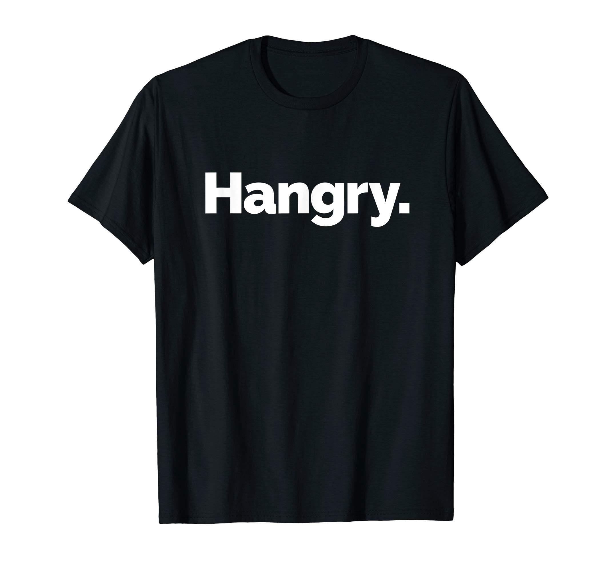 Hangry on a DesignThat Says Hangry T-Shirt
