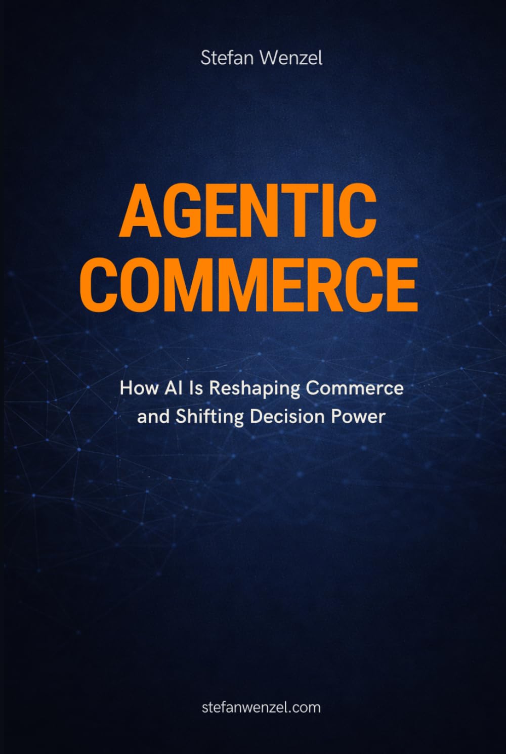 AGENTIC COMMERCE: How AI Is Reshaping Commerce and Shifting Decision Power