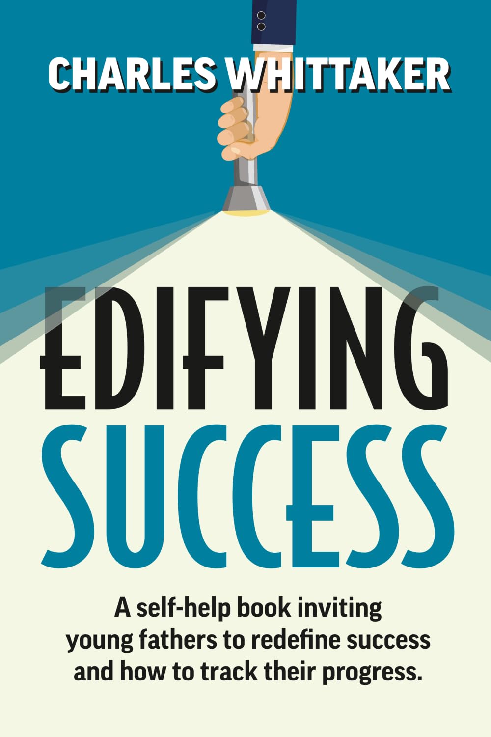 Edifying Success: A self-help book inviting young fathers to redefine success and how to track their progress