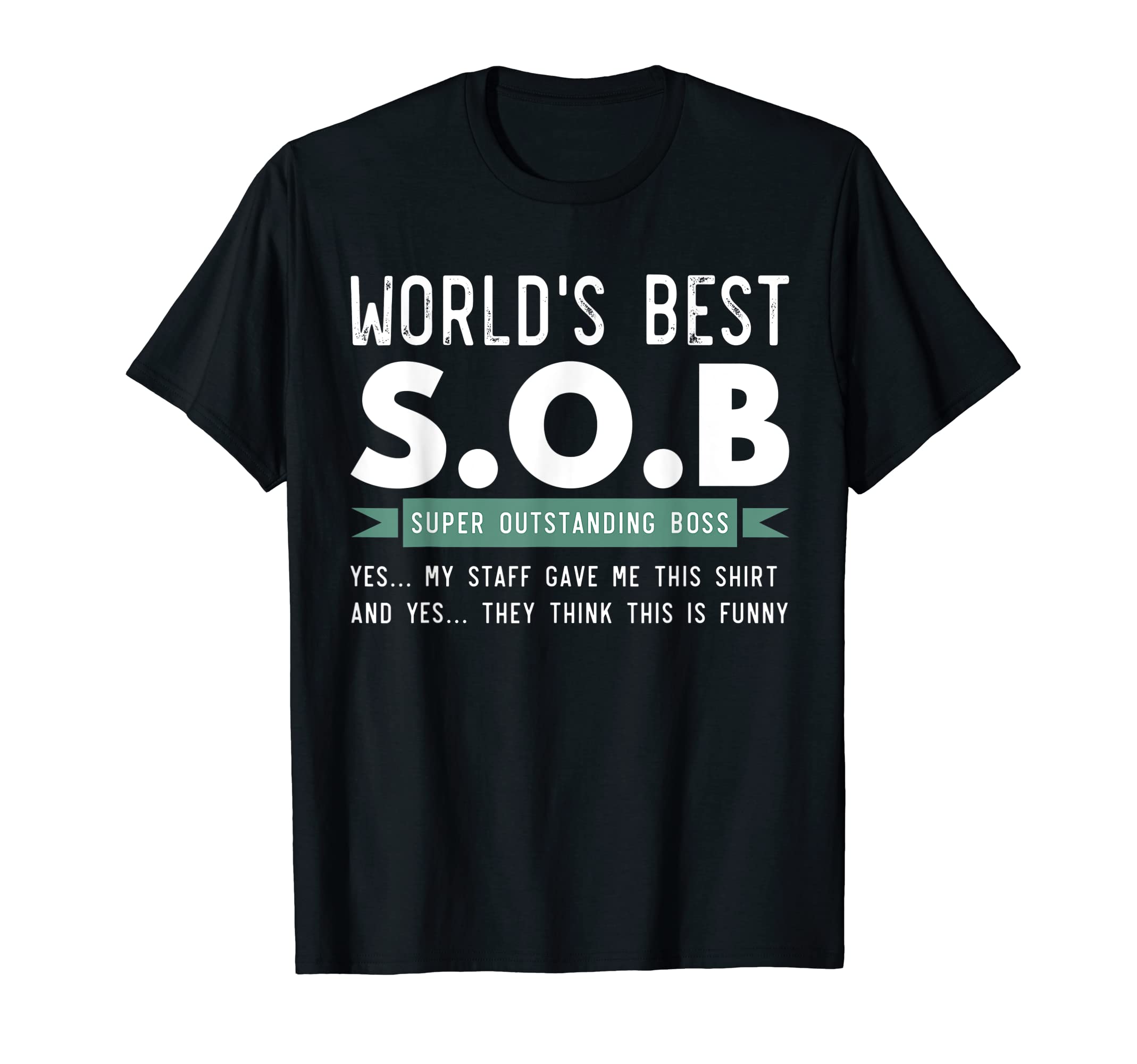 World's Best SOB Super Outstanding Boss funny colleague T-Shirt