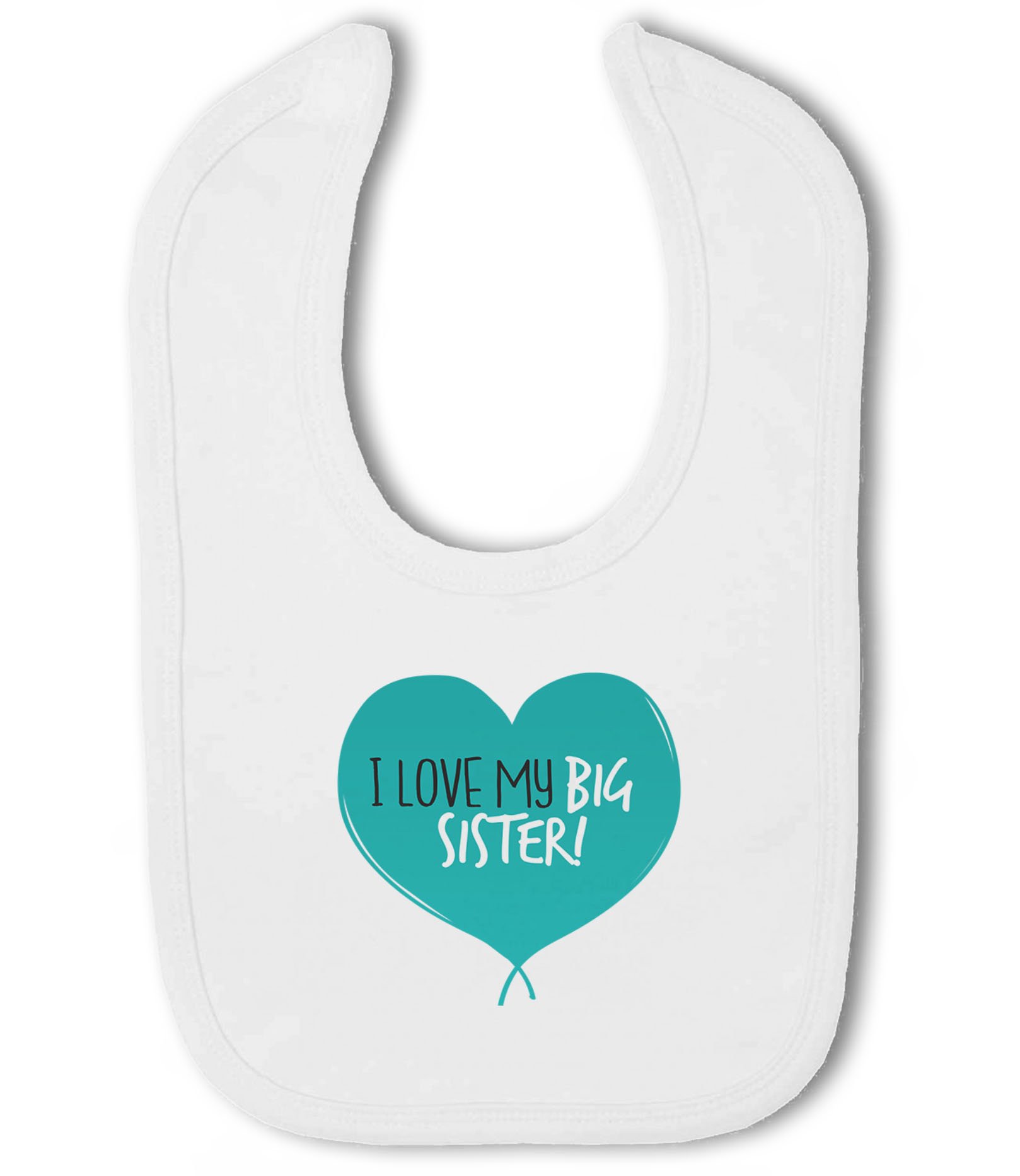Make It Love It Sell It - I love my Big Sister! (Heart) - Baby Hook and Loop Bib, Boy or Girl