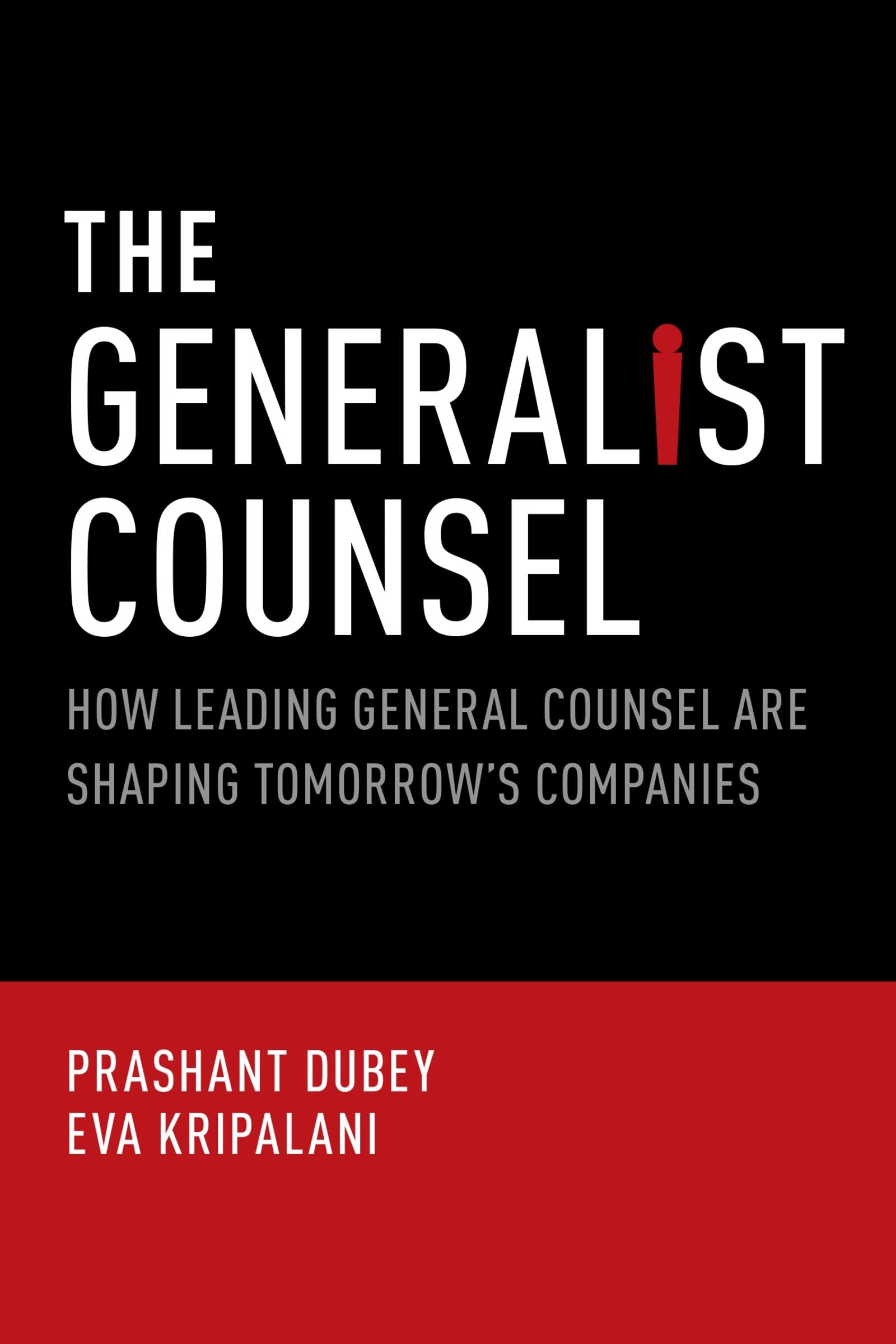 THE GENERALIST COUNSEL: How Leading General Counsel are Shaping Tomorrow's Companies