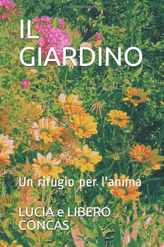 IL GIARDINO: Un rifugio per l'anima