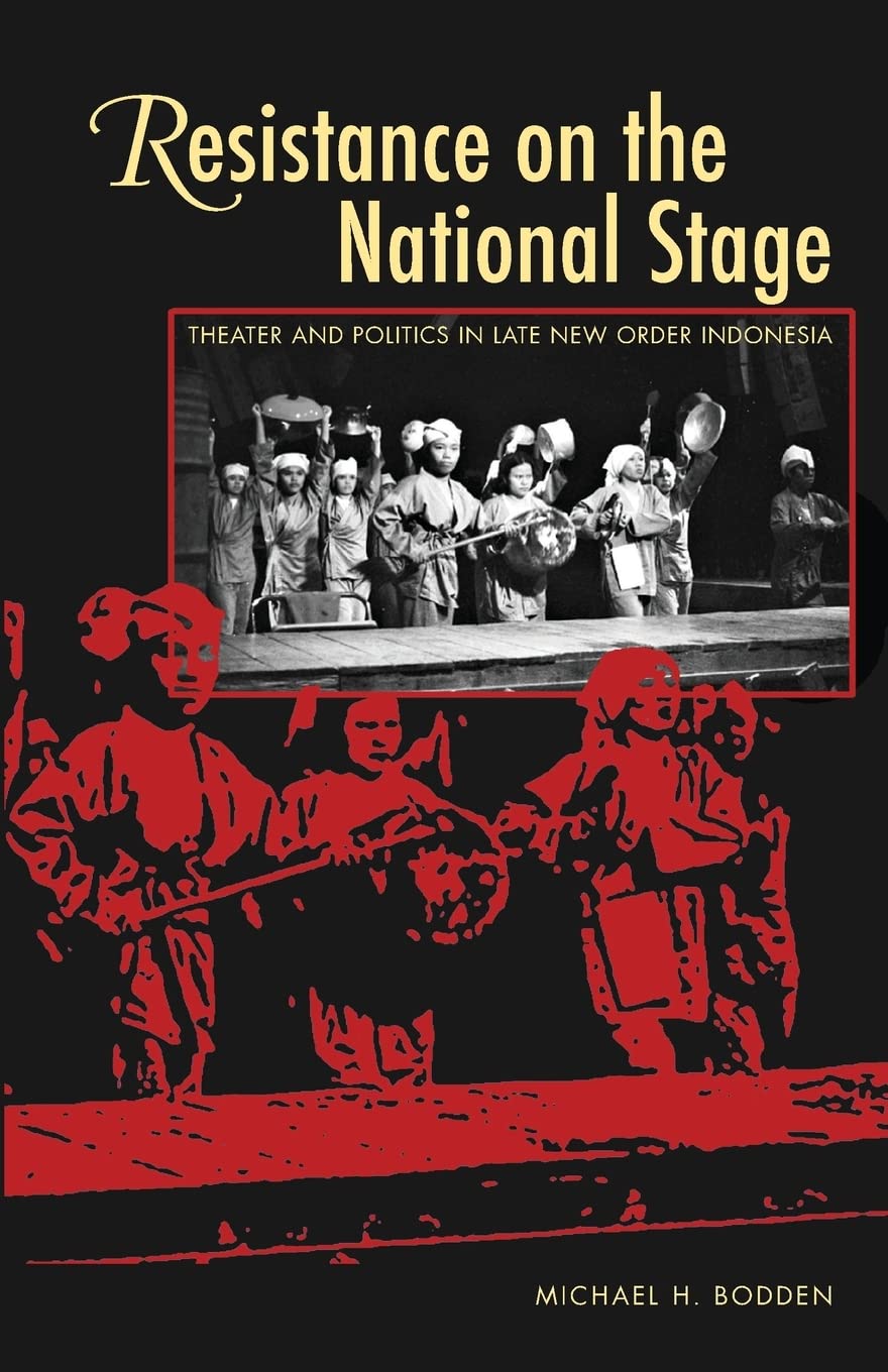 Buy Resistance on the National Stage: Mocern Theater and Politics in Late New Order Indonesia: 123 (Ohio University Research in International Studies, Southeast Asia Series) — BookShops.in