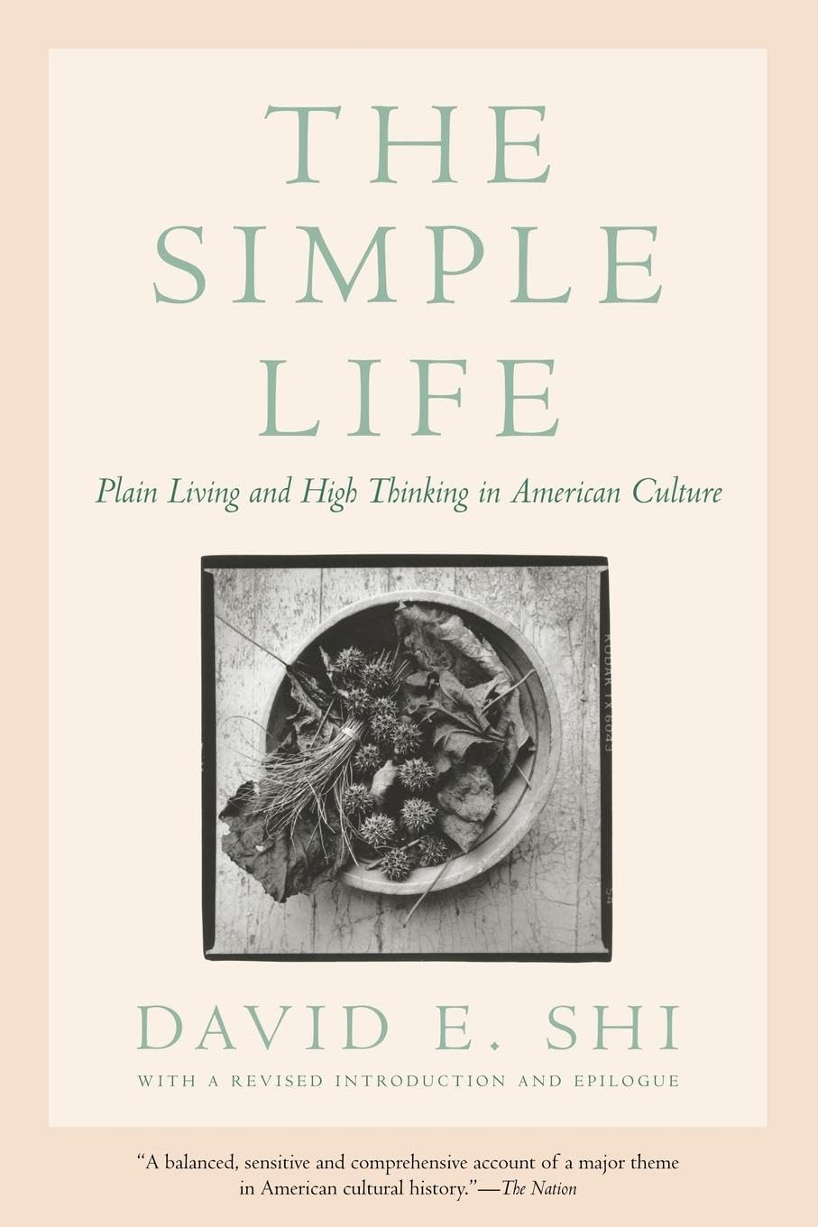 The Simple Life: Plain Living and High Thinking in American Culture