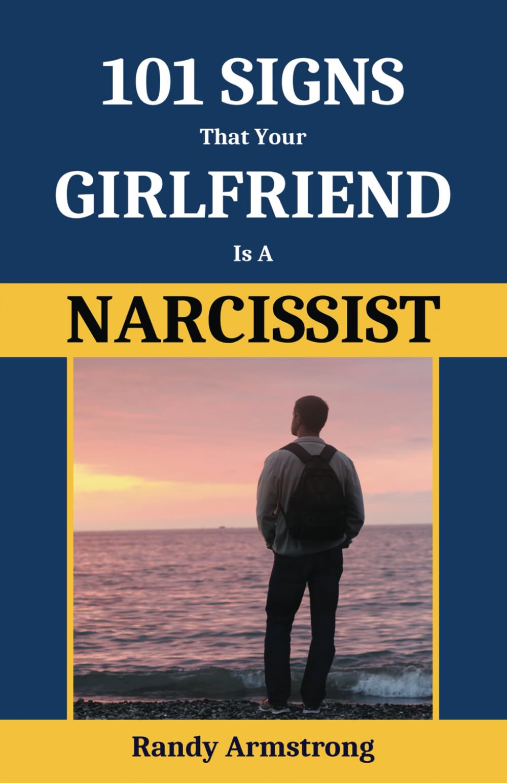 101 Signs That Your Girlfriend Is A Narcissist: The Emotional Rollercoaster: Recognizing Narcissistic Traits in Your Partner
