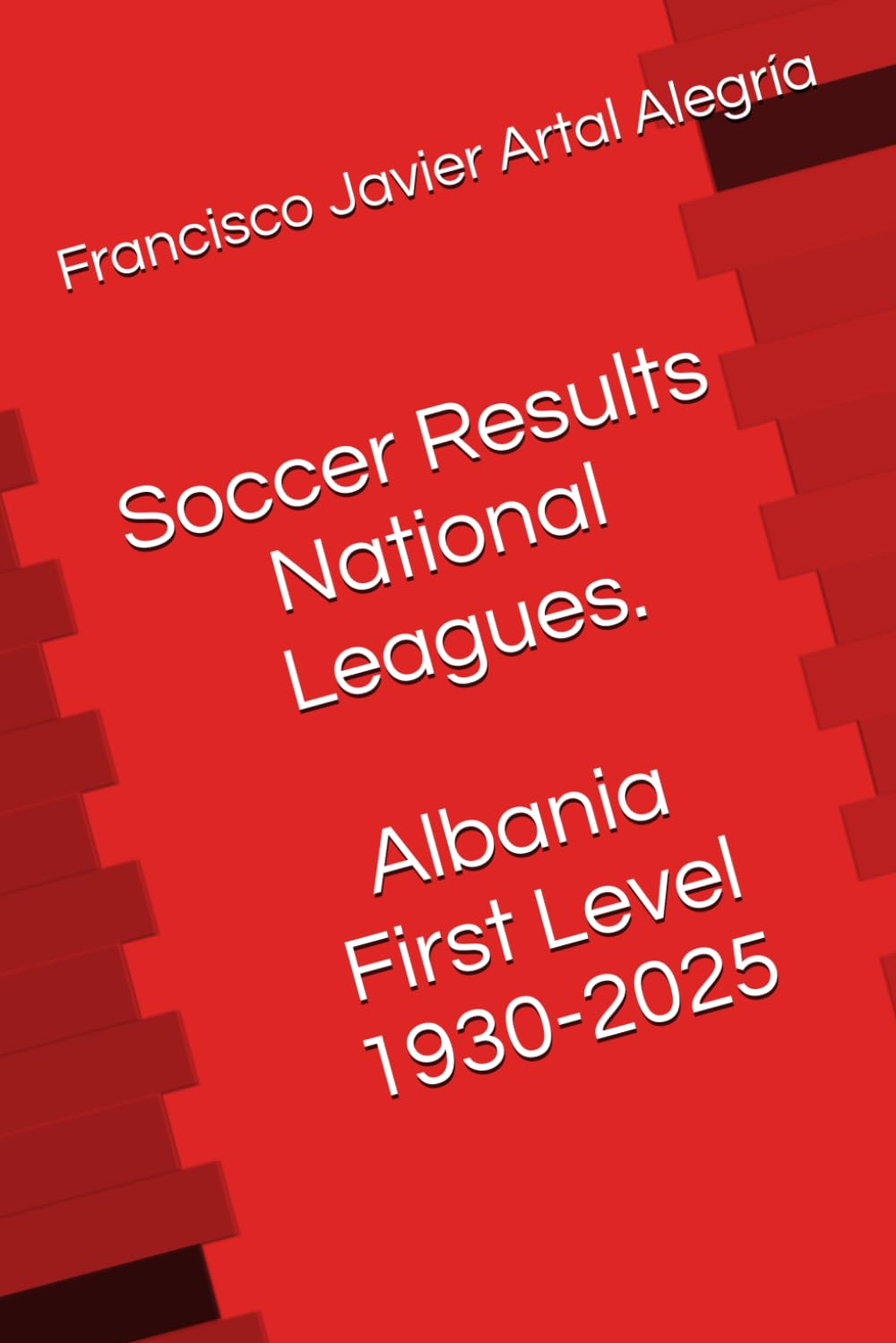 Soccer Results National Leagues. Albania First Level 1930-2025