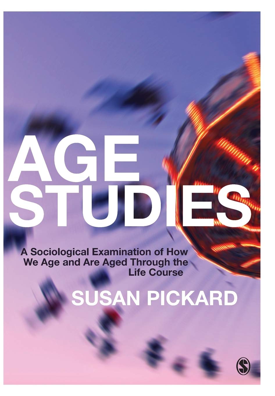 Age Studies: A Sociological Examination of How We Age and are Ag