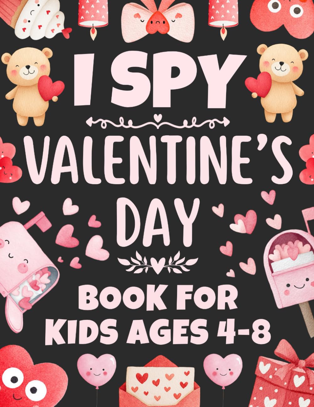 I Spy Valentine’s Day Book For Kids Ages 4-8: Valentines Gifts For Kids | Valentine’s Day Book For Boys And Girls With Fun Activities