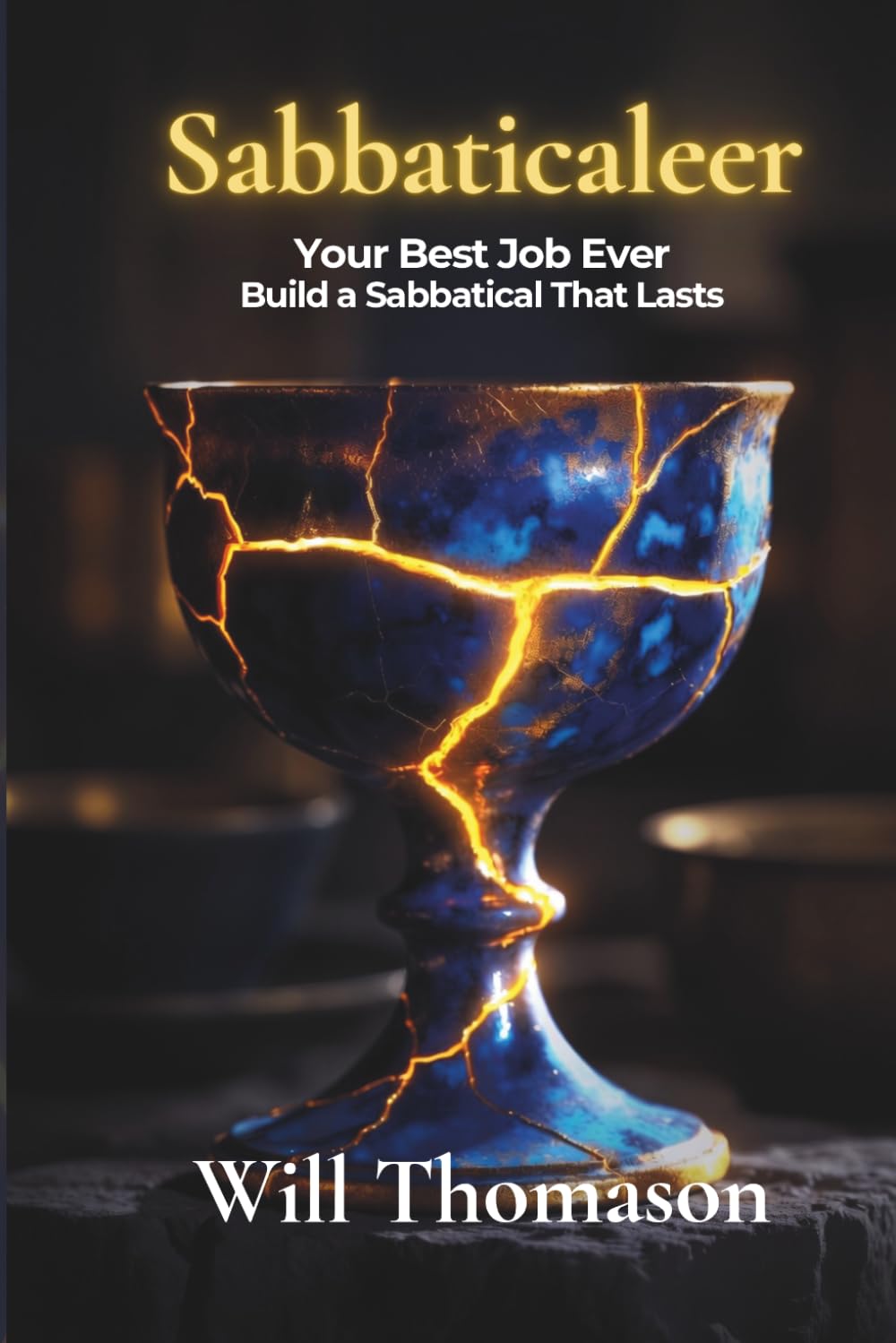 Sabbaticaleer: Your Best Job Ever: Build a Sabbatical That Lasts