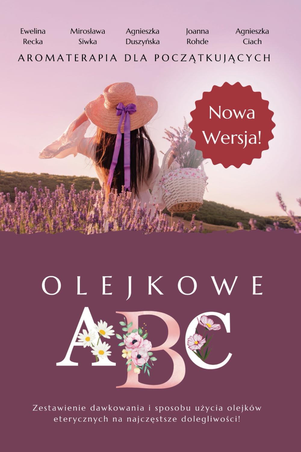 Olejkowe ABC: Aromaterapia dla początkujących. Olejki eteryczne i ich zastosowanie