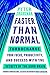 Faster Than Normal: Turbocharge Your Focus, Productivity, and Success with the Secrets of the ADHD Brain
