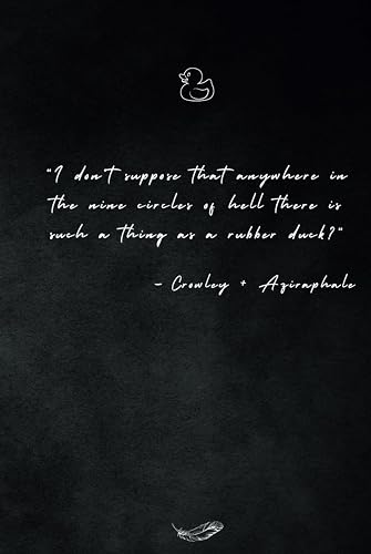 Rubber Duck: Good Omens Inspired Notebook, Gomens Series Poetry Journal For All The Crowleys And Aziraphales Out There, Funny Gift For Writers