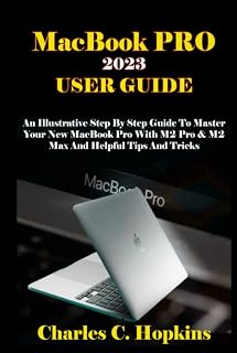 MacBook PRO 2023 USER GUIDE: An Illustrative Step 