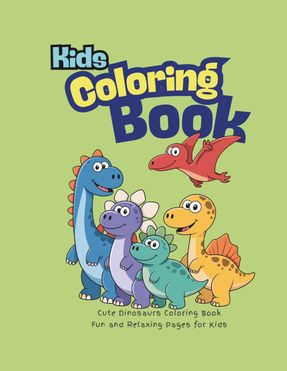 Dinosaur Coloring Book for Kids: Fun and Easy Dino Coloring Pages for Kids Ages 3–10 | Cute Dinosaurs for Boys and Girls (Little Learners Coloring Books by RoBro)