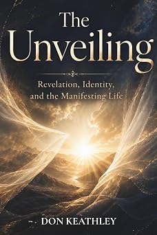 The Unveiling Revelation, Identity, and the Manifesting Life