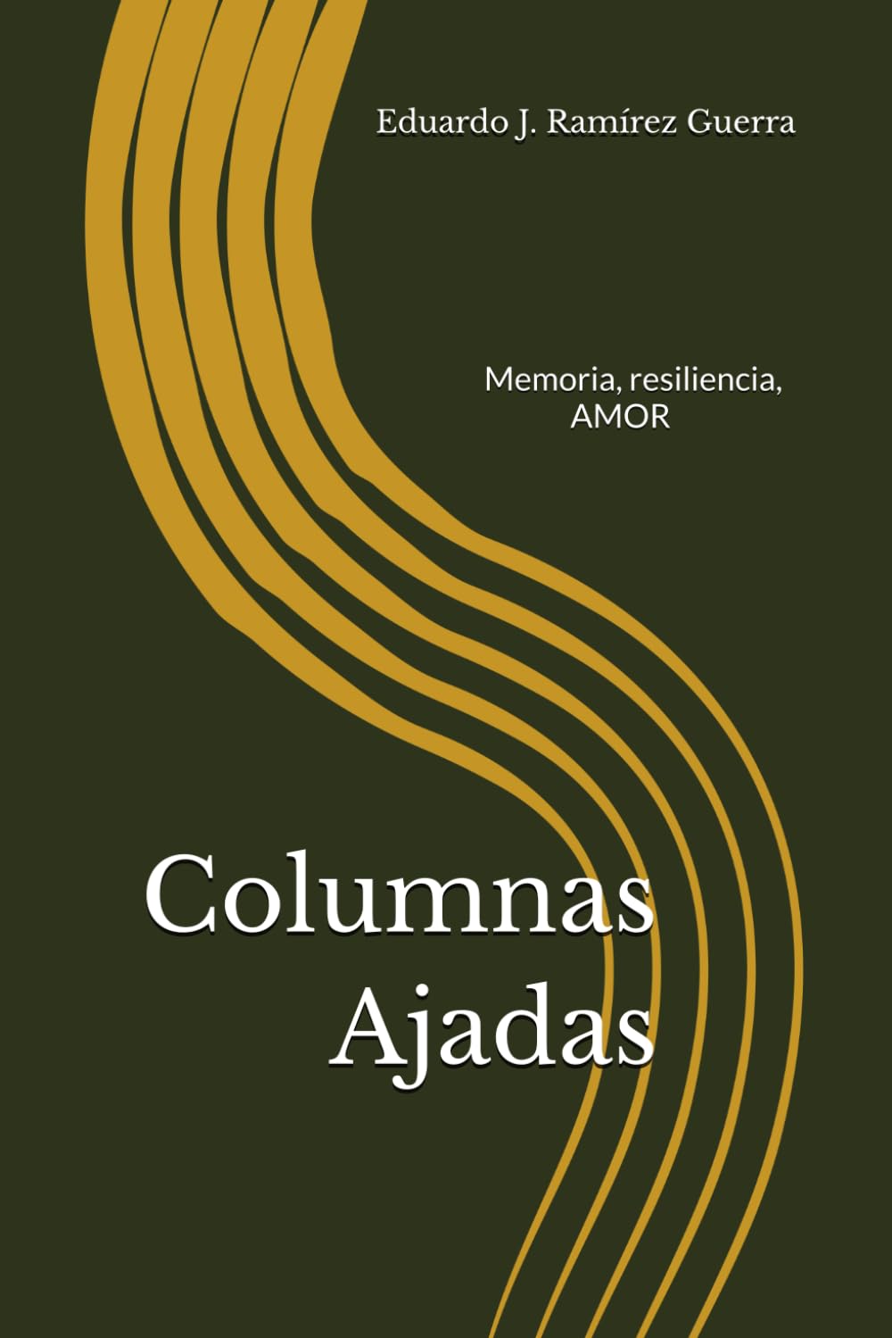 Columnas ajadas: Memoria, resiliencia, AMOR