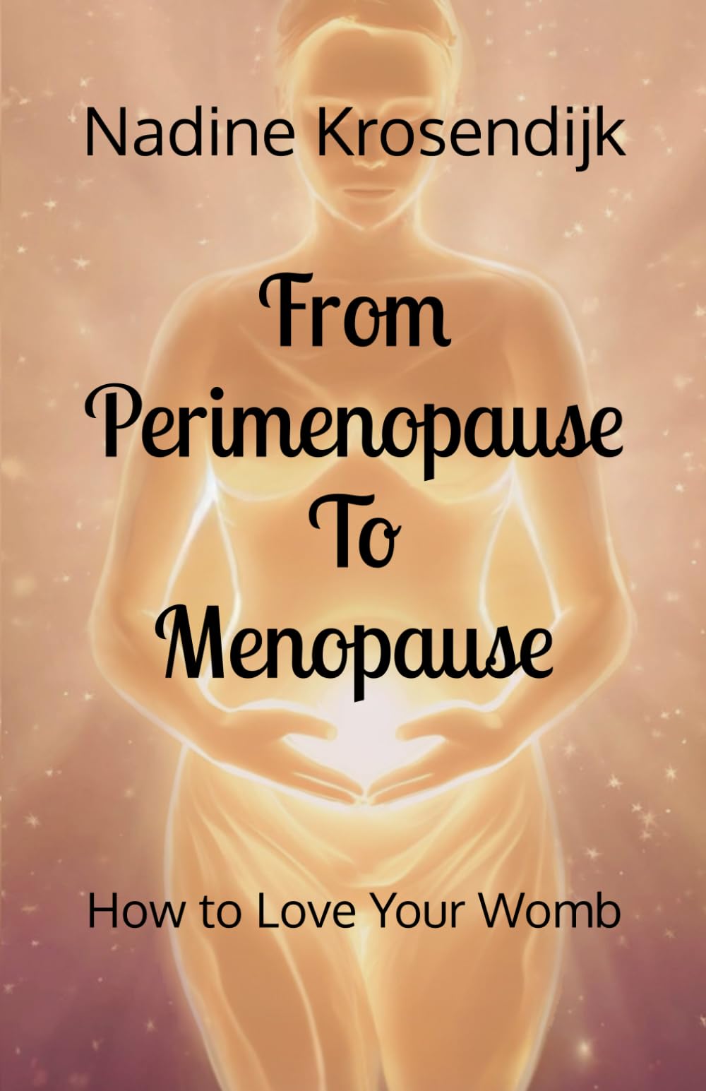 From Perimenopause to Menopause: How to Love Your Womb